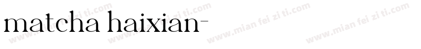 matcha haixian字体转换
